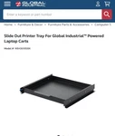 Slide Out Printer Tray For Global Industrial Powered Laptop Carts. Fixed Price $75.00.